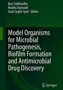 【预订】Model Organisms for Microbial Pathogenesis, Biofilm Formation and Antimicrobial Drug Discovery