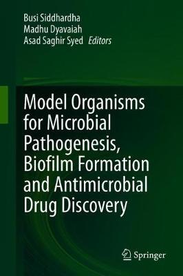 【预订】Model Organisms for Microbial Pathogenesis, Biofilm Formation and Antimicrobial Drug Discovery
