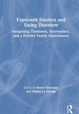 【预订】Eating Disorders and Expressed Emotion: Integrating Treatment, Intervention, and a Positive Family Environ...