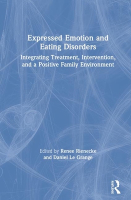 【预订】Eating Disorders and Expressed Emotion: Integrating Treatment, Intervention, and a Positive Family Environ...