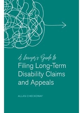 预订 A Lawyers’ Guide to Filing Long-Term Disability Claims and Appeals 提交长期残疾索赔和上诉的律师指南: 9781641052955