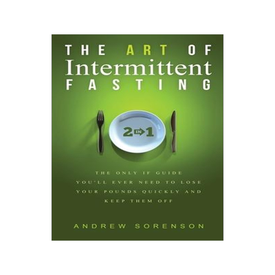 [预订]The Art Of Intermittent Fasting 2 In 1: The Only IF Guide You’ll Ever Need To Lose Your Pounds Qui 9781646960965