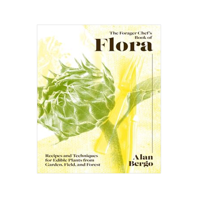 [预订]The Forager Chef’s Book of Flora: Recipes and Techniques for Edible Plants from Garden, Field, and 9781603589482