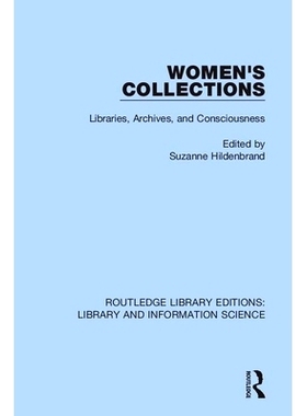 预订 Women’s Collections: Libraries, Archives, and Consciousness 妇女系列：图书馆、档案与意识（重印版）: 9780367421052