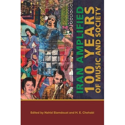 预订 Iran Amplified: One Hundred Years of Music and Society: 9780674302846