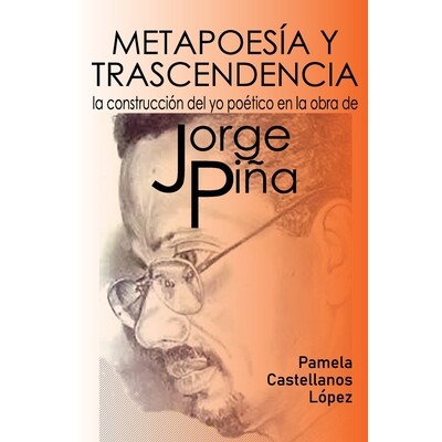 预订 Metapoesía Y Trascendencia: La Construcción del Yo Poético En La Obra de Jorge Piña 9798277946107