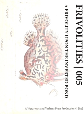 预订 Frivolities 005 A Frivolity Upon The Inverted Pond: 9798210074119