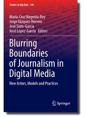预订 Blurring Boundaries of Journalism in Digital Media: New Actors, Models and Practices 模糊数字媒体的新闻业界限：新参