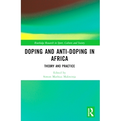 预订 Doping and Anti-Doping in Africa: Theory and Practice 非洲的兴奋剂与反兴奋剂：理论与实践: 9781032441658