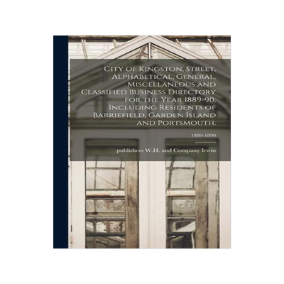 [预订]City of Kingston, Street, Alphabetical, General, Miscellaneous and Classified Business Directory for 9781013454011