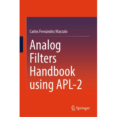 预订 Analog Filters Handbook using APL-2 使用 APL-2的模拟滤波器手册 9783031809866