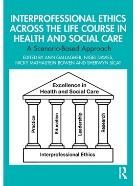 预订 Interprofessional Ethics Across the Life Course in Health and Social Care: A Scenario-Based Approach 健康与社会关怀