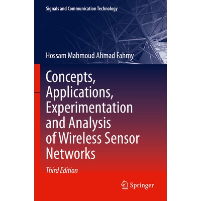 预订 Concepts, Applications, Experimentation and Analysis of Wireless Sensor Networks 无线传感器网络的概念、应用、实验与