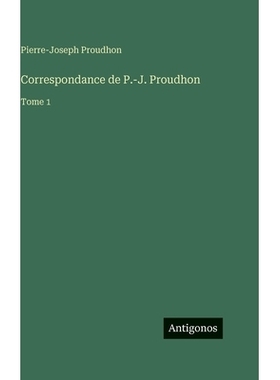 预订 Correspondance de P.-J. Proudhon: Tome 1: 9783388587455