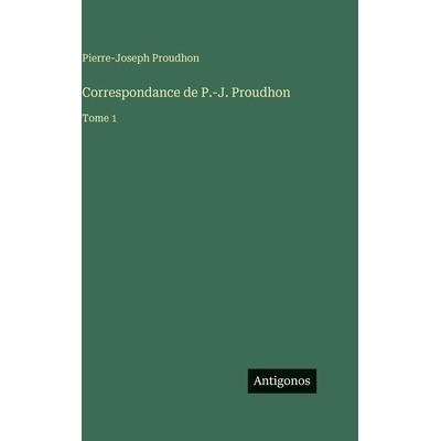 预订 Correspondance de P.-J. Proudhon: Tome 1: 9783388587455