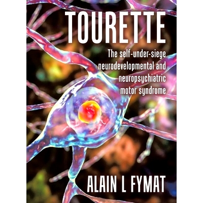 预订 Tourette: The self-under-siege neurodevelopmental and neuropsychiatric motor syndrome