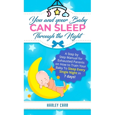 预订 You and Your Baby Can Sleep Through the Night: A Step by Step Manual for Exhausted Parents on How to Train Your Bab