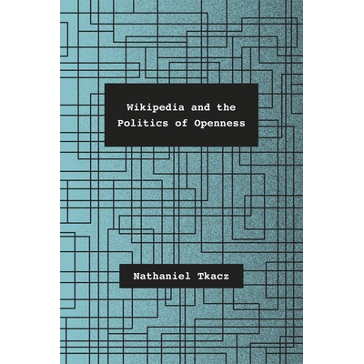 预订 Wikipedia and the Politics of Openness 维基百科与开放的政治（精装）: 9780226192277