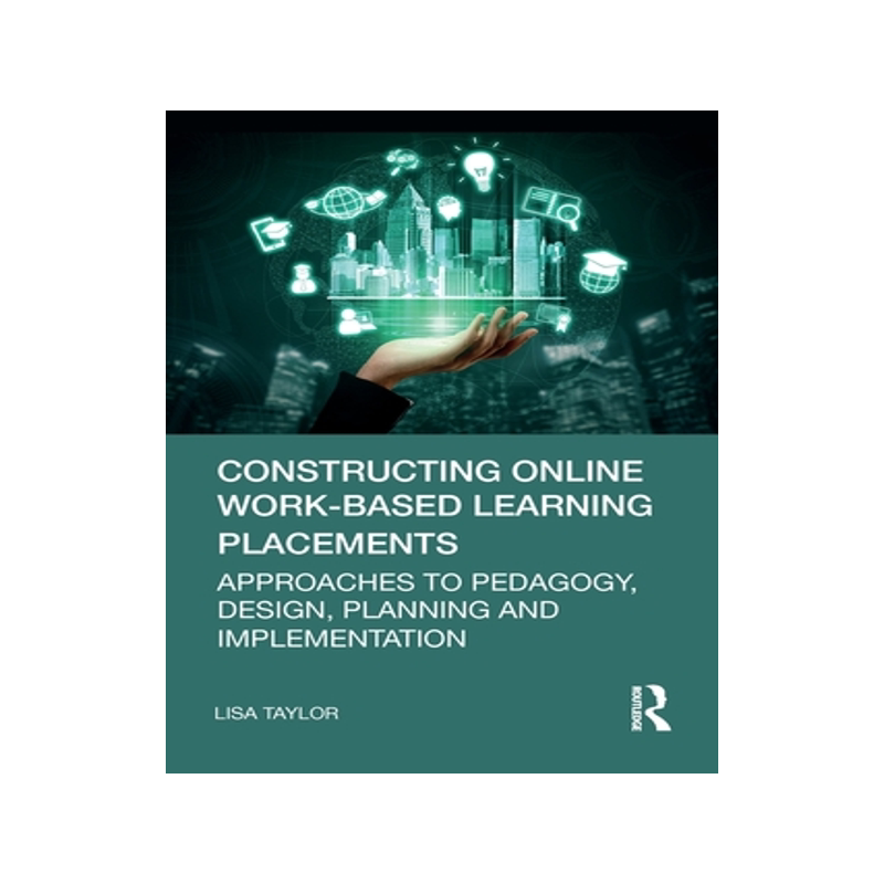 [预订]Constructing Online Work-Based Learning Placements