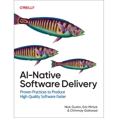 现货  Ai-Native Software Delivery: Proven Practices to Produce High-Quality Software Faster Proven Practices to Produce