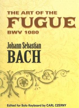 【预订】The Art of the Fugue Bwv 1080: Edited for Solo Keyboard by Carl Czerny