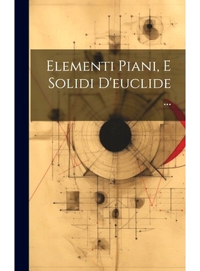 预订 Elementi Piani, E Solidi D’euclide ...: 9781021063403