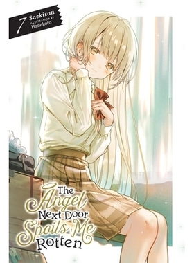 预订 The Angel Next Door Spoils Me Rotten, Vol. 7 (Light Novel): Volume 7: 9781975379742
