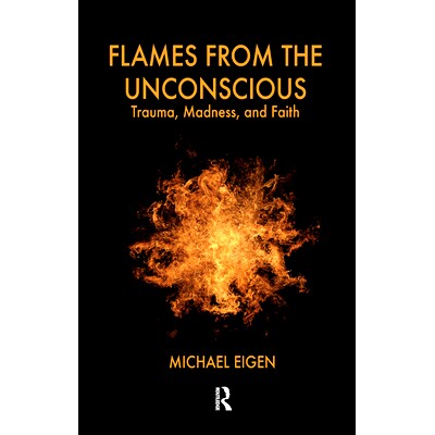 预订 Flames from the Unconscious: Trauma, Madness, and Faith: 9780367106362