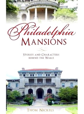 预订 Philadelphia Mansions: Stories and Characters Behind the Walls: 9781540228574