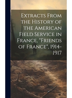 预订 Extracts From the History of the American Field Service in France, 