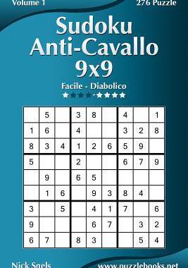 [预订]Sudoku Anti-Cavallo 9x9 - Da Facile a Diabolico - Volume 1 - 276 Puzzle 9781512090734