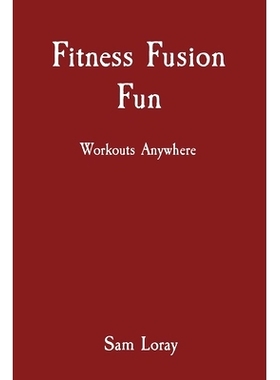 预订 Fitness Fusion Fun: Workouts Anywhere: 9788196837150