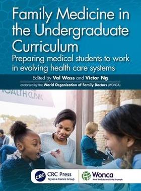 [预订]Family Medicine in the Undergraduate Curriculum: Preparing medical students to work in evolving heal 9781032351841