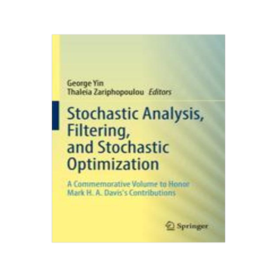 [预订]Stochastic Analysis, Filtering, and Stochastic Optimization: A Commemorative Volume to Honor Mark H. 9783030985219