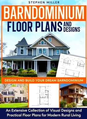 预订 Barndominium Floor Plans and Designs: Design and Build Your Dream Barndominium - An Extensive Collection of Visual