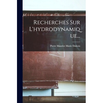 预订 Recherches Sur L’hydrodynamique...: 9781018821085