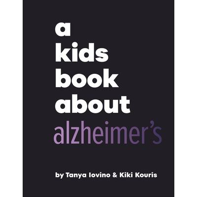 预订 A Kids Book About Alzheimer’s 一本关于阿尔茨海默病的儿童读物: 9780241743874