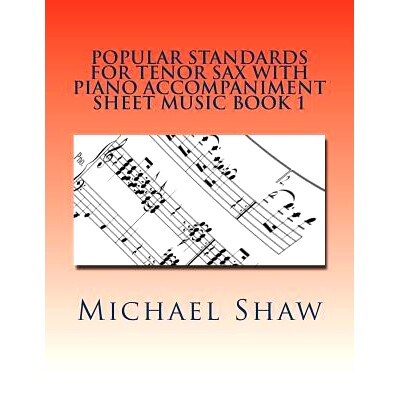预订 Popular Standards For Tenor Sax With Piano Accompaniment Sheet Music Book 1: Sheet Music For Tenor Sax & Piano: 978