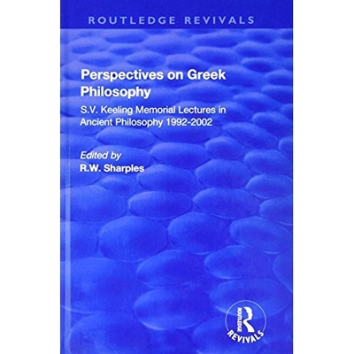 预订 Perspectives on Greek Philosophy: S.V. Keeling Memorial Lectures in Ancient Philosophy 1992-2002 希腊哲学观点：S.V.
