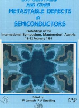 【预订】D(X) Centres and other Metastable Defects in Semiconductors, Proceedings of the INT  Symposium, Mauterndor...