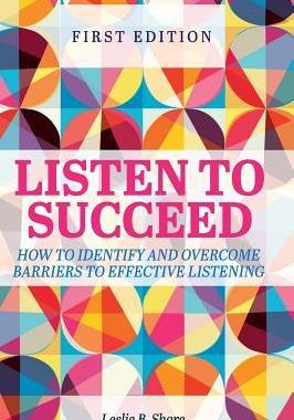 [预订]Listen to Succeed: How to Identify and Overcome Barriers to Effective Listening 9781516571918