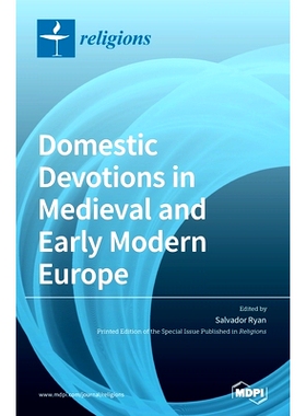 预订 Domestic Devotions in Medieval and Early Modern Europe: 9783039289134