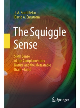 预订 The Squiggle Sense: Sixth Sense of the Complementary Nature and the Metastable Brain~Mind 弯曲的感觉：自然互补的第