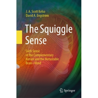 预订 The Squiggle Sense: Sixth Sense of the Complementary Nature and the Metastable Brain~Mind 弯曲的感觉：自然互补的第