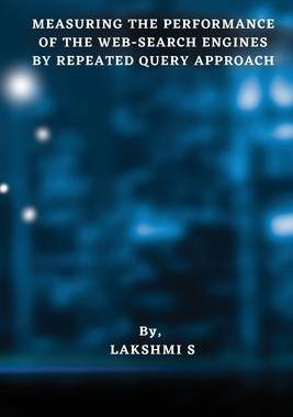 [预订]Measuring the Performance of the Web-Search Engines by Repeated Query Approach 9783508468886