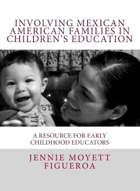 预订 Involving Mexican American Families in Children’s Education: A Resource for Early Childhood Educators: 97814948277