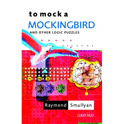 现货 To Mock a Mockingbird: and Other Logic Puzzles 模拟一只知更鸟：及其他逻辑谜题: 9780192801425