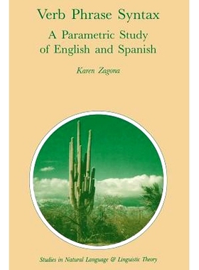 预订 Verb Phrase Syntax: A Parametric Study of English and Spanish: A Parametric Study of English and Spanish: 978940107