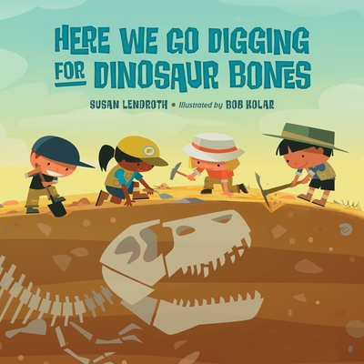 预订 Here We Go Digging for Dinosaur Bones: 9781623541040