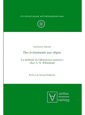 预订 Des événements aux objets: La méthode de l’abstraction extensive chez A. N. Whitehead. Préface de Michel Malhe